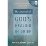 My Journal of God's Healing in Grief (Revised Edition)