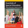 Essentials of Special Education: What Educators Need to Know