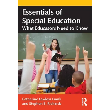 Essentials of Special Education: What Educators Need to Know
