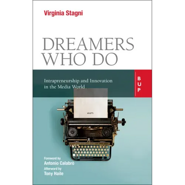 Dreamers Who Do: Intrapreneurship and Innovation in the Media World