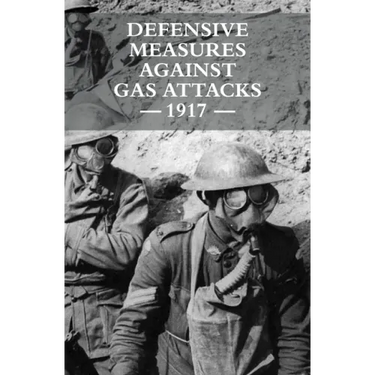 Defensive Measures Against Gas Attacks 1917