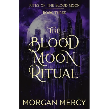 The Blood Moon Ritual: A Dark, Paranormal Romance