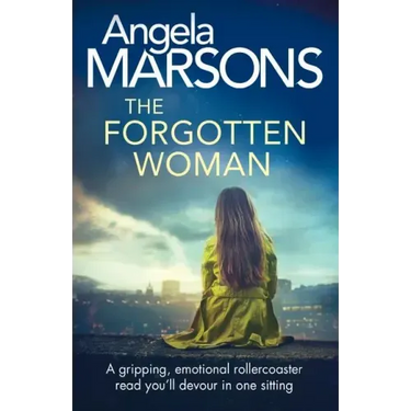 The Forgotten Woman: A gripping, emotional rollercoaster read you'll devour in one sitting