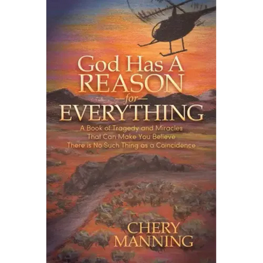 God Has a Reason for Everything: A Book of Tragedy and Miracles That Can Make You Believe There Is No Such Thing as a Coincidence
