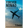 Forever Nomad: The Ultimate Guide to World Travel, From a Weekend to a Lifetime