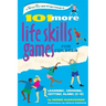 101 More Life Skills Games for Children: Learning, Growing, Getting Along (Ages 9-15)