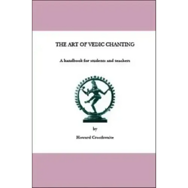The Art of Vedic Chanting: A Handbook for Students and Teachers