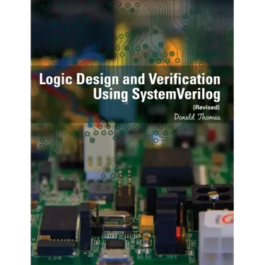 Logic Design and Verification Using SystemVerilog (Revised)