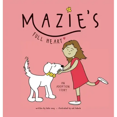 Mazie's Full Heart: An Adoption Story