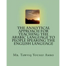 The Analytical Approach For Teaching The Arabic Language To People Speaking The English Language