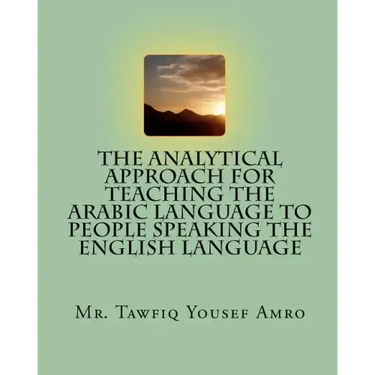 The Analytical Approach For Teaching The Arabic Language To People Speaking The English Language