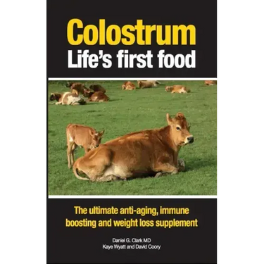Colostrum Life's first food: The ultimate anti-aging, immune boosting and weight loss supplement