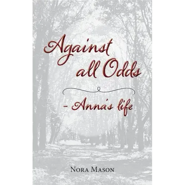 Against all Odds: Anna's Life