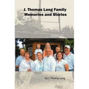 J. Thomas Lang Family Memories and Stories (paperback)