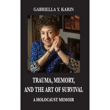 Trauma, Memory, and the Art of Survival: A Holocaust Memoir