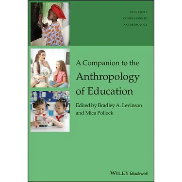 A Companion to the Anthropology of Education