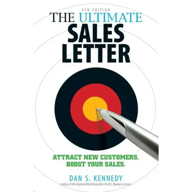 The Ultimate Sales Letter, 4th Edition: Attract New Customers. Boost Your Sales.