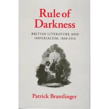 Rule of Darkness: British Literature and Imperialism, 1830 1914