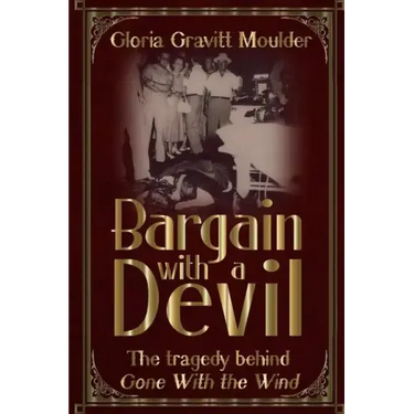 Bargain With A Devil: The Tragedy Behind Gone With The Wind
