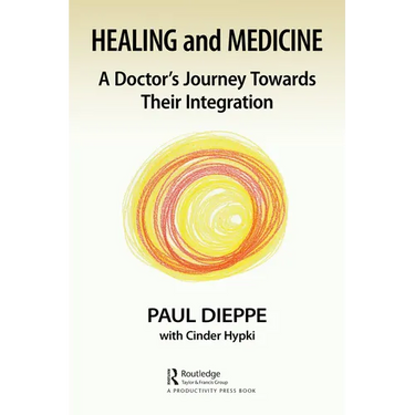 Healing and Medicine: A Doctor's Journey Toward Their Integration