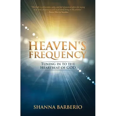 Heaven's Frequency: Tuning in to the Heartbeat of God