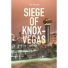 Siege of Knox-Vegas