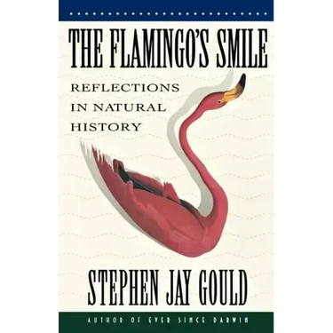 The Flamingo's Smile: Reflections in Natural History