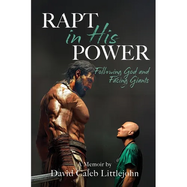 Rapt in His Power: Following God and Facing Giants