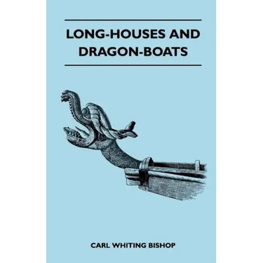 Long-Houses and Dragon-Boats