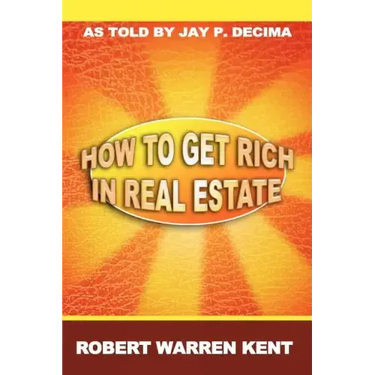 How to Get Rich in Real Estate