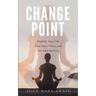 Change Point: Simplify Your Life, Find Inner Peace, and Do What Matters