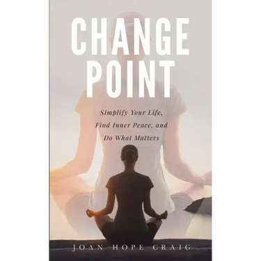 Change Point: Simplify Your Life, Find Inner Peace, and Do What Matters