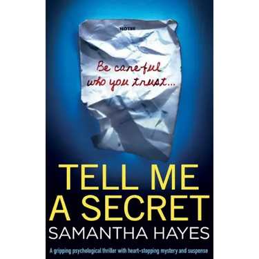 Tell Me A Secret: A gripping psychological thriller with heart-stopping mystery and suspense