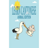 Learn Cantonese, Animal Edition: Language learning exercise workbook to learn Traditional Chinese Characters for your Bilingual kids