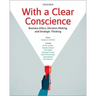 With a Clear Conscience: Business Ethics Decision Making and Strategic Thinking
