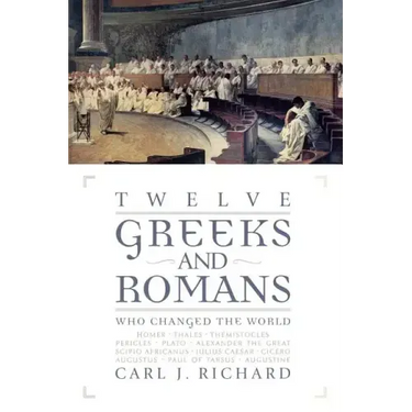 Twelve Greeks and Romans Who Changed the World