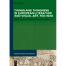 Things and Thingness in European Literature and Visual Art, 700-1600