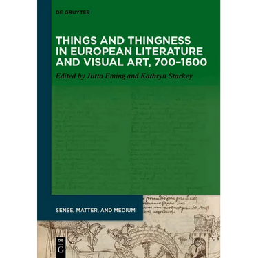 Things and Thingness in European Literature and Visual Art, 700-1600