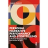 Personal Narrative Performance and Storytelling: A Method of Composition from Action to Text