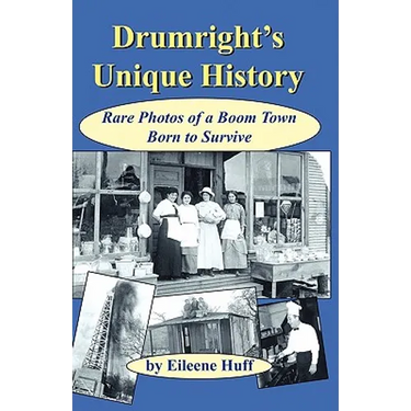 Drumright's Unique History: Rare Photos of a Boom Town Born to Survive