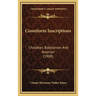 Cuneiform Inscriptions: Chaldean, Babylonian And Assyrian (1908)