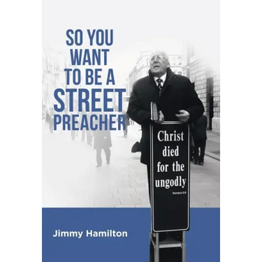 So You Want to Be a Street Preacher