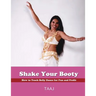 Shake Your Booty: How to Teach Belly Dance for Fun and Profit