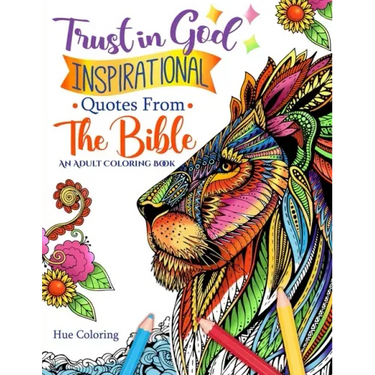 Trust in God: Inspirational Quotes From The Bible: An Adult Coloring Book