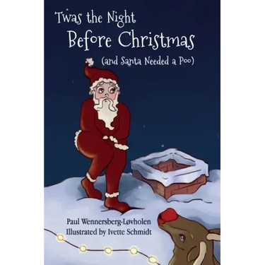 Twas the Night Before Christmas (and Santa Needed a Poo) *Alternate Cover Edition