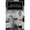 Spank Your Child, PLEASE!: A Book About Children by Former Child, Patrick Thompson