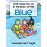 What Would You Do If the Snow Turned Blue