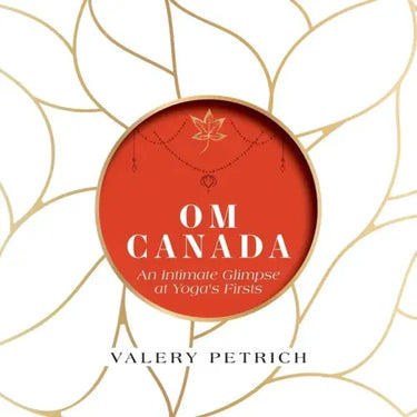 Om Canada: An Intimate Glimpse at Yoga's Firsts