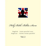 Holy Bible. Biblia Sacra: English - Latin Parallel Text. Anglicus - Latina Textus Parallel