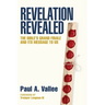 Revelation Revealed: The Bible's Grand Finale and its Message to Us.